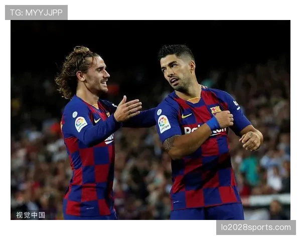 格列兹曼与苏亚雷斯锋线效率差异：进攻贡献与战术适配性解析